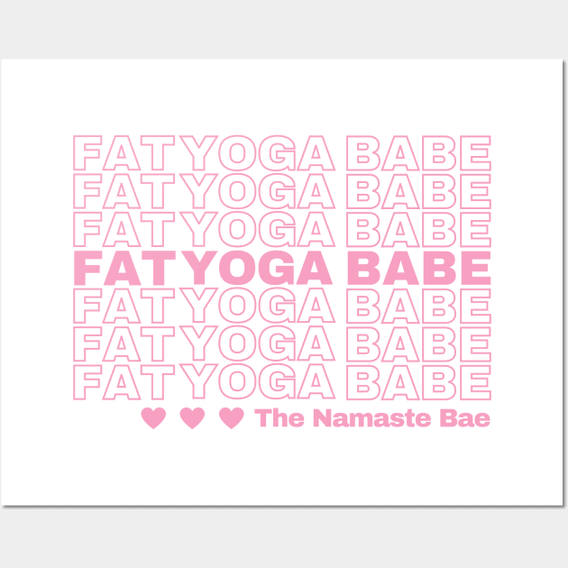 Fat Yoga Babe Wall Art by The Namaste Bae